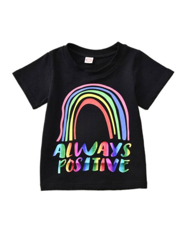 Toddler Kid Always Positive Rainbow Print T-Shirt
